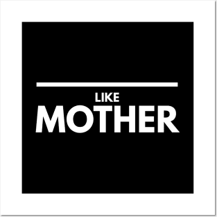 Like Mother - Family Posters and Art